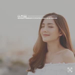 Musique d'ambiance à écouter avant de se coucher - Zen Ambiance D'eau Calme