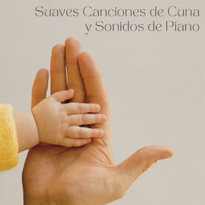 Suaves Canciones De Cuna Y Sonidos De Piano - Canciones de cuna para la hora del baño