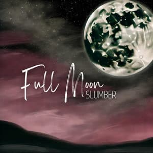 Full Moon Slumber: Breathe into Dreamtime, Mesmerizing Dream Realms - Dreaming Sound
