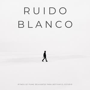 Ruido Blanco: Ritmos De Piano Relajantes Para Motivar El Estudio - Ruido Blanco Para Estudiar