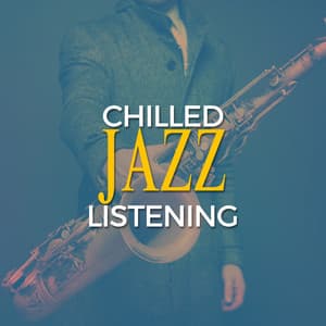 Chilled Jazz Listening - Easy Listening Chilled Jazz
