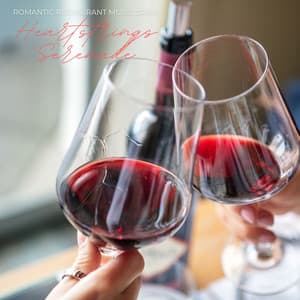 Heartstrings Serenade: Romantic Evening - Romantic Restaurant Music Crew