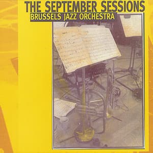 The September Sessions - Brussels Jazz Orchestra