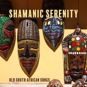 Shamanic Serenity: Old South African Songs, Indigenous African Singers, African Voice Drum, Kalimba Pure Acoustic Sounds, Shona Live Village - Shaman Spirit Path