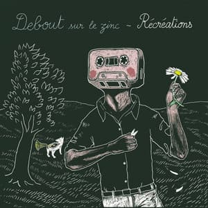 Récréations - Debout Sur Le Zinc