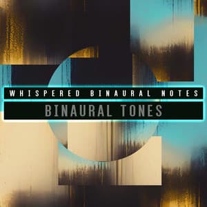 Whispered Binaural Notes - Binaural Tones