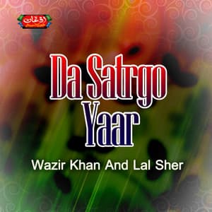 Da Satrgo Yaar - Wazir Khan