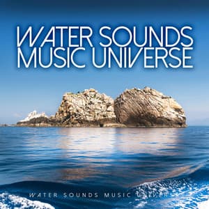 Water Sounds Music Universe - Water Sounds Music Universe
