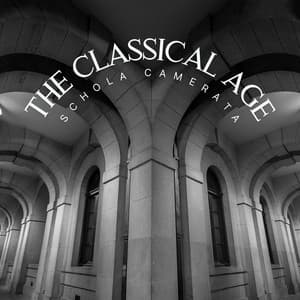 The Classical Age - Schola Camerata