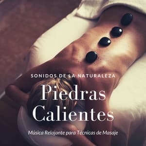 Piedras Calientes: Música Relajante para Técnicas de Masaje, Sonidos de la Naturaleza - Masajes Spa