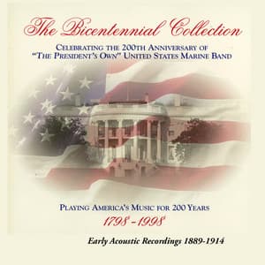 The Bicentennial Collection, Vol. 1: Early Acoustic Recordings - United States Marine Band