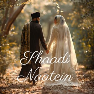 Shaadi Naatein - Islamic Songs