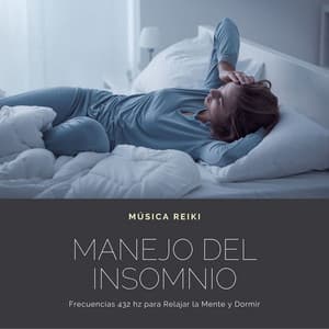 Manejo del Insomnio: Música Reiki, Frecuencias 432 hz para Relajar la Mente y Dormir - Dulces Sueños