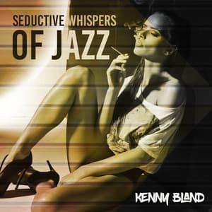 Seductive Whispers of Jazz - Kenny Bland