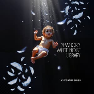Newborn White Noise Library - White Noise Babies