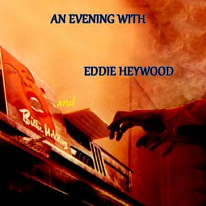 An Evening With - Eddie Heywood