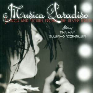 Musica Paradiso - Songs And Stories From The Silver Screen - Tina May