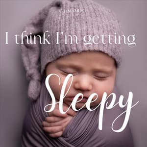 I Think I'm Getting Sleepy - Calma Music