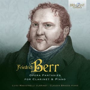 Berr: Opera Fantasies for Clarinet & Piano - Friedrich Berr