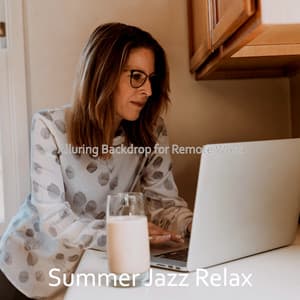 Alluring Backdrop for Remote Work - Summer Jazz Relax