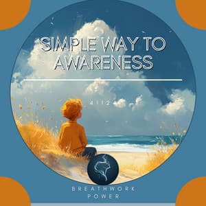 Simple Way to Awareness - Breathwork Power