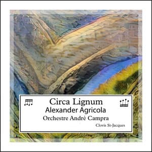 Agricola: Circa Lignum - Alexander Agricola