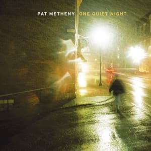 One Quiet Night - Pat Metheny