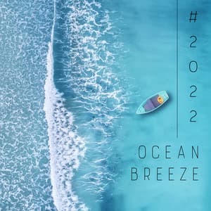 #2022 Ocean Breeze – Deep Chill Out Music with Soothing Waves - Lounge relax
