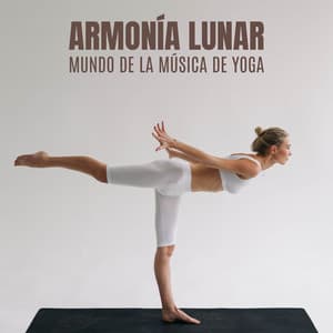Armonía Lunar: Música de Flujo de Yoga - Mundo de La Música de Yoga
