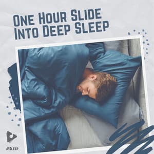 1 Hour Slide Into Deep Sleep - #Sleep
