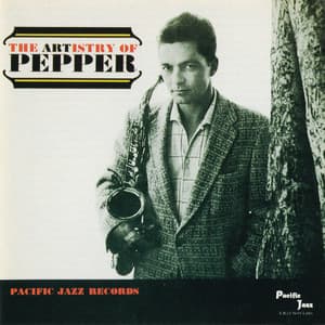 The Artistry Of Pepper - Art Pepper
