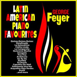 George Feyer : Latin American Piano Favourites - George Feyer