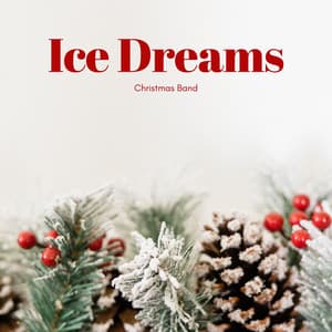 Ice Dreams: Christmas Radio - Christmas Band