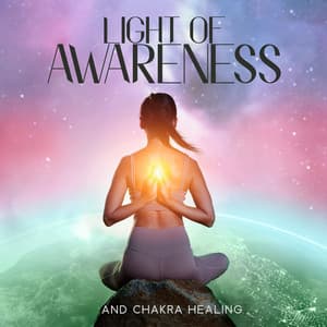 Light of Awareness and Chakra Healing - Feng Shui Music Sanctuary