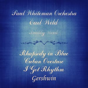 Gershwin: Rhapsody in Blue, Cuban Overture & I Got Rhythm - Buddy Weed