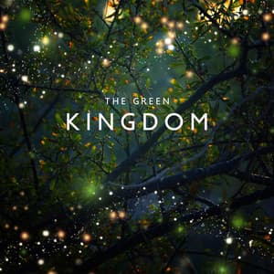 The Green Kingdom: Nature Earth Medley for Clear-Headed Calm, Lower Anxiety and Stress Levels - Nature Sounds Paradise