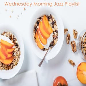 Slow Wednesday Morning Jazz Chillout - Wednesday Morning Jazz Playlist