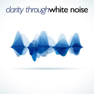 Clarity Through White Noise - Natural White Noise for Sleep, Relaxation, Spa and Healing