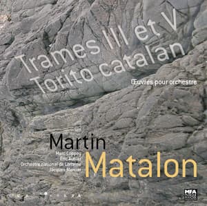 Matalon: El Torito Catalan ; Trames III & V - Martin Matalon
