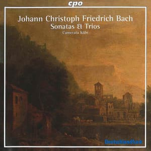 J.C.F. Bach: Sonatas & Trios - Johann Christoph Friedrich Bach