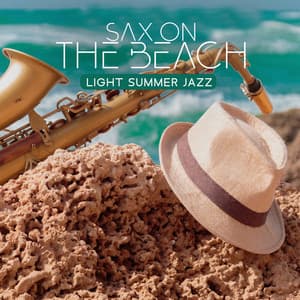 Sax on the Beach: Light Summer Jazz – Saxophone Holiday Vibes, Night Passion, Easy Listening Bossa Nova & Ocean Waves - Chriss Bossa