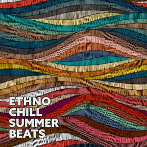 Ethno Chill Summer Beats - DJ Charles EDM