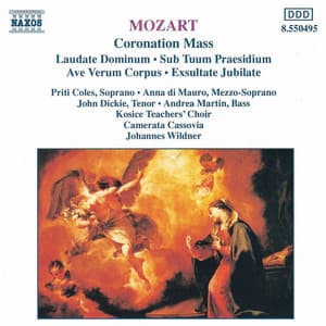 Mozart: Mass No. 16, 'Coronation Mass' / Exsultate, Jubilate / Ave Verum Corpus - Wolfgang Amadeus Mozart