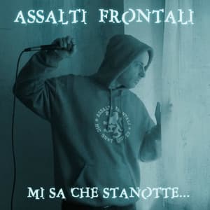 Mi sa che stanotte... - Assalti Frontali