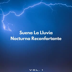 Suena La Lluvia Nocturna Reconfortante Vol. 1 - Lluvia para Dormir ASMR