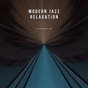 Modern Jazz Relaxation - Jazz Instrumental Club