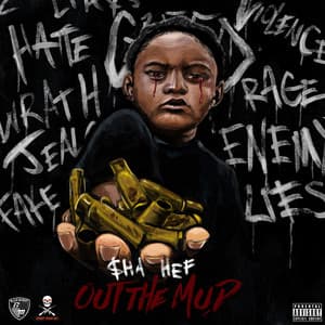 Out the Mud - Sha Hef