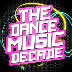 The Dance Music Decade - Dance Music Decade