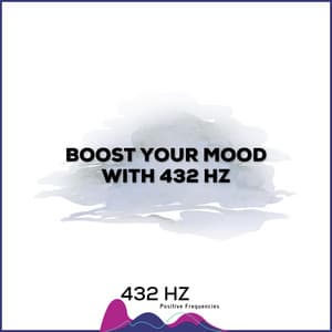 Boost Your Mood with 432 Hz Aromatherapy Music - 432 hz Positive Frequencies