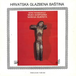 Boris Papandopulo: The Passion of our Lord Jesus - 75 for 75 - Boris Papandopulo